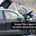 Dream That I Was In A Car Accident, What Does It Mean?