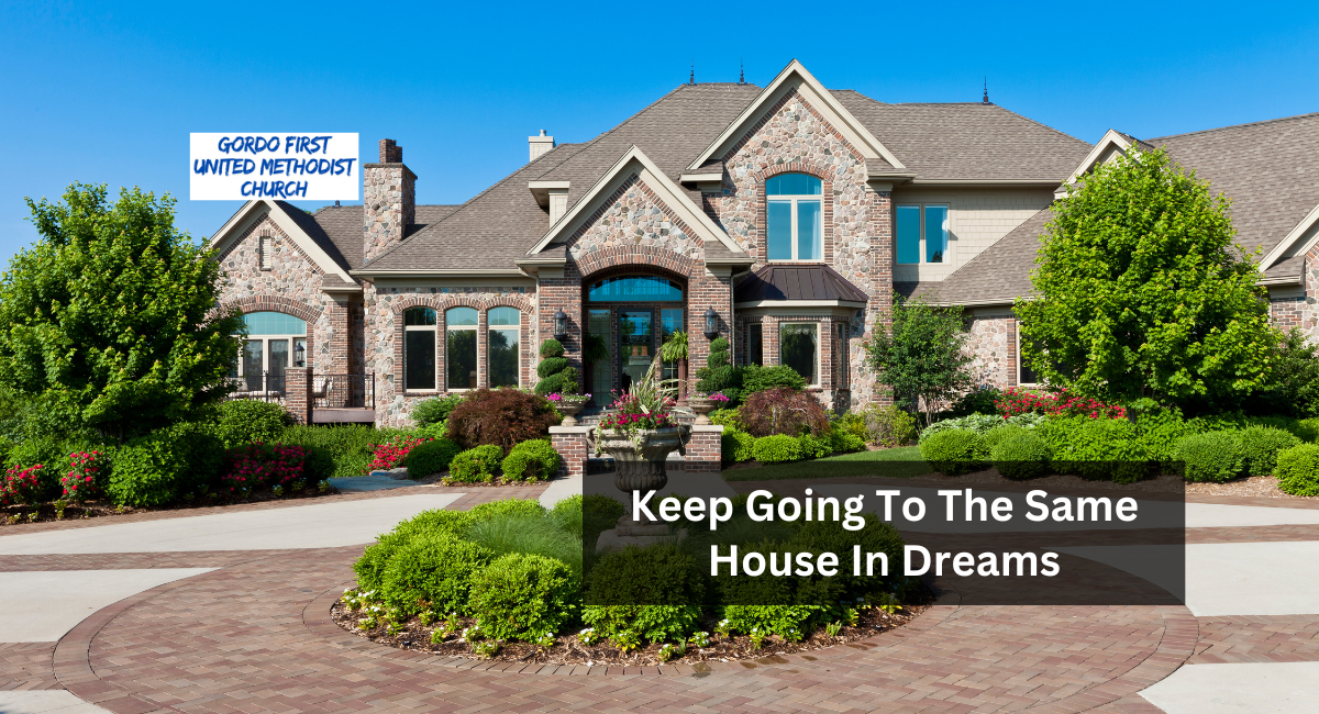 Keep Going To The Same House In Dreams